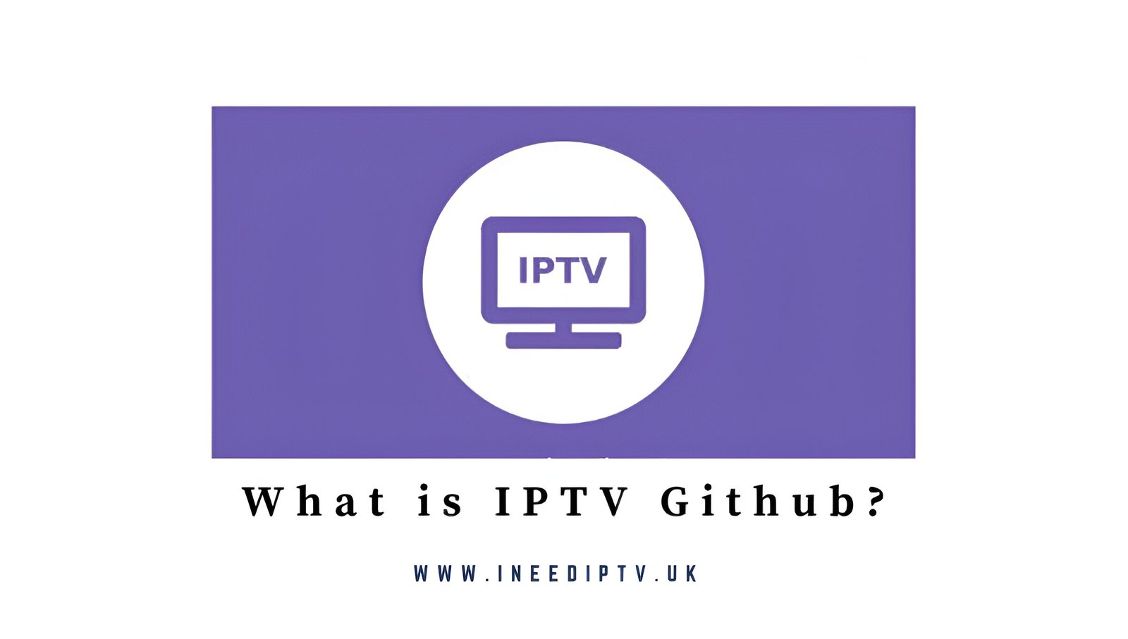 What is IPTV Github: