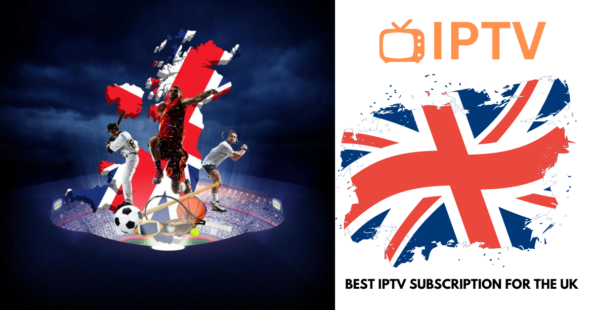 best IPTV subscription for the UK