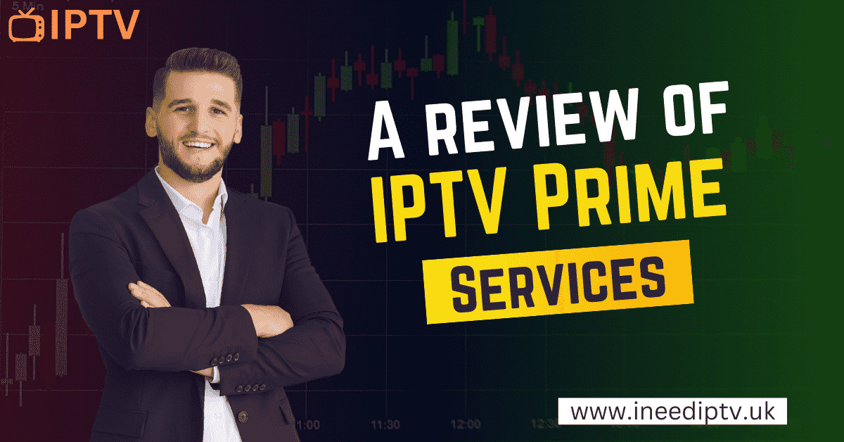 A review of IPTV Prime Services