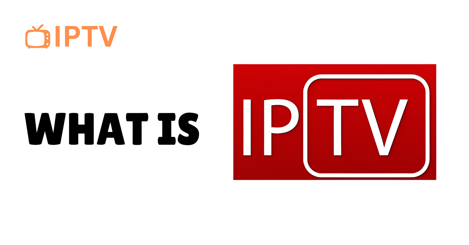 What is IPTV?