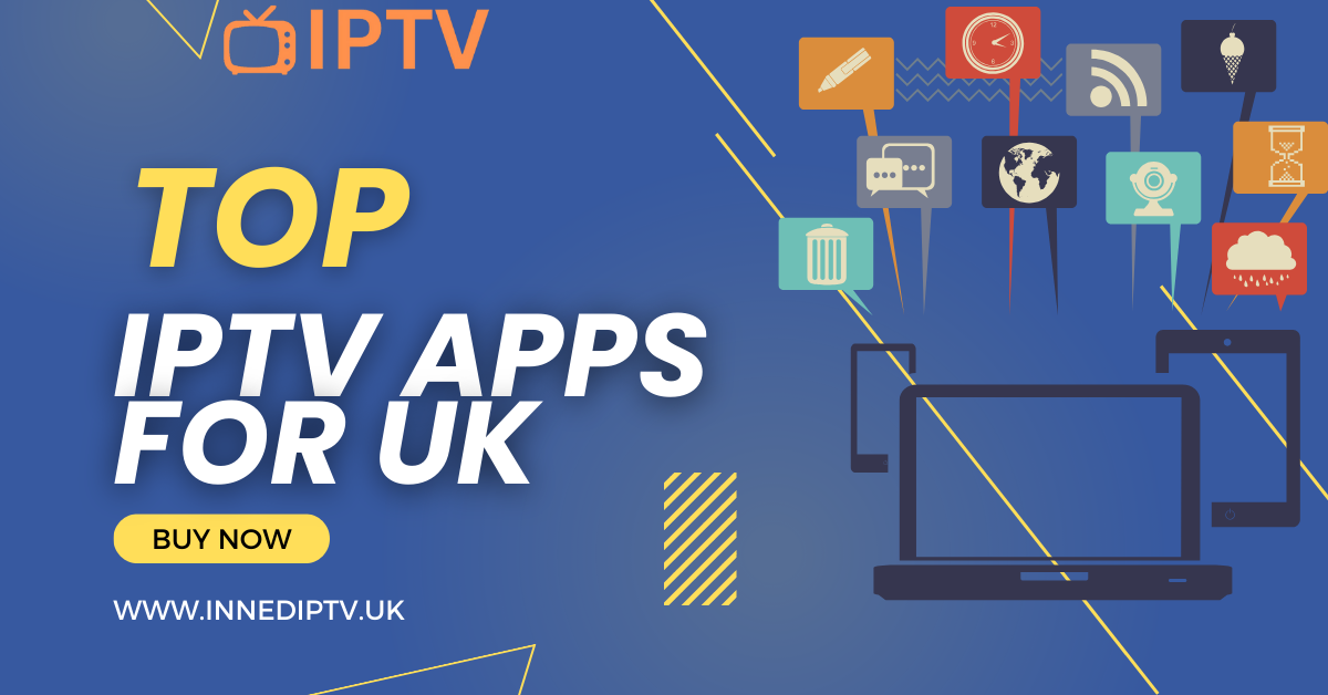 Top IPTV Apps for UK