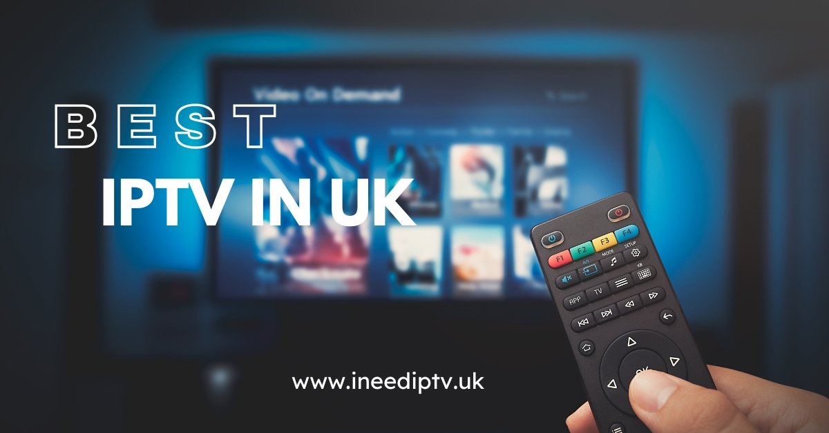 Best IPTV in UK